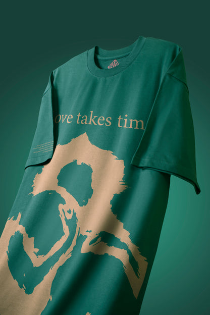 LOVE TAKES TIME | HEAVY WEIGHT OVERSIZED T-SHIRT | BOTTLE GREEN