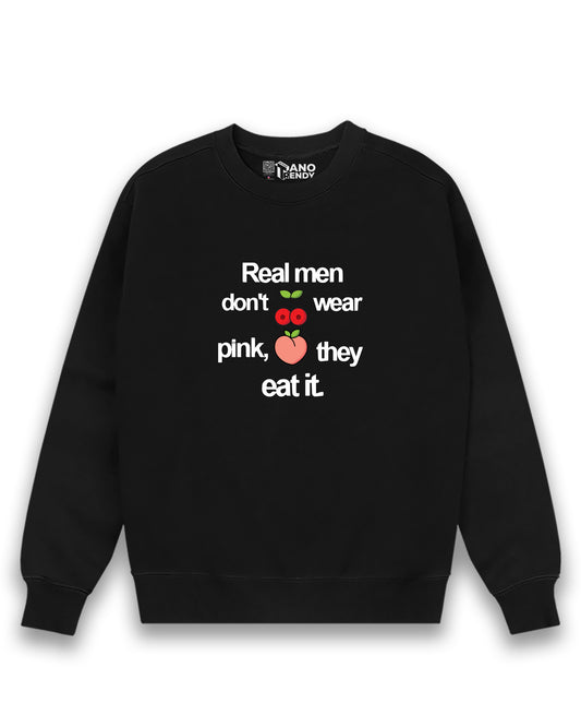 REAL MEN BLACK SWEATSHIRT