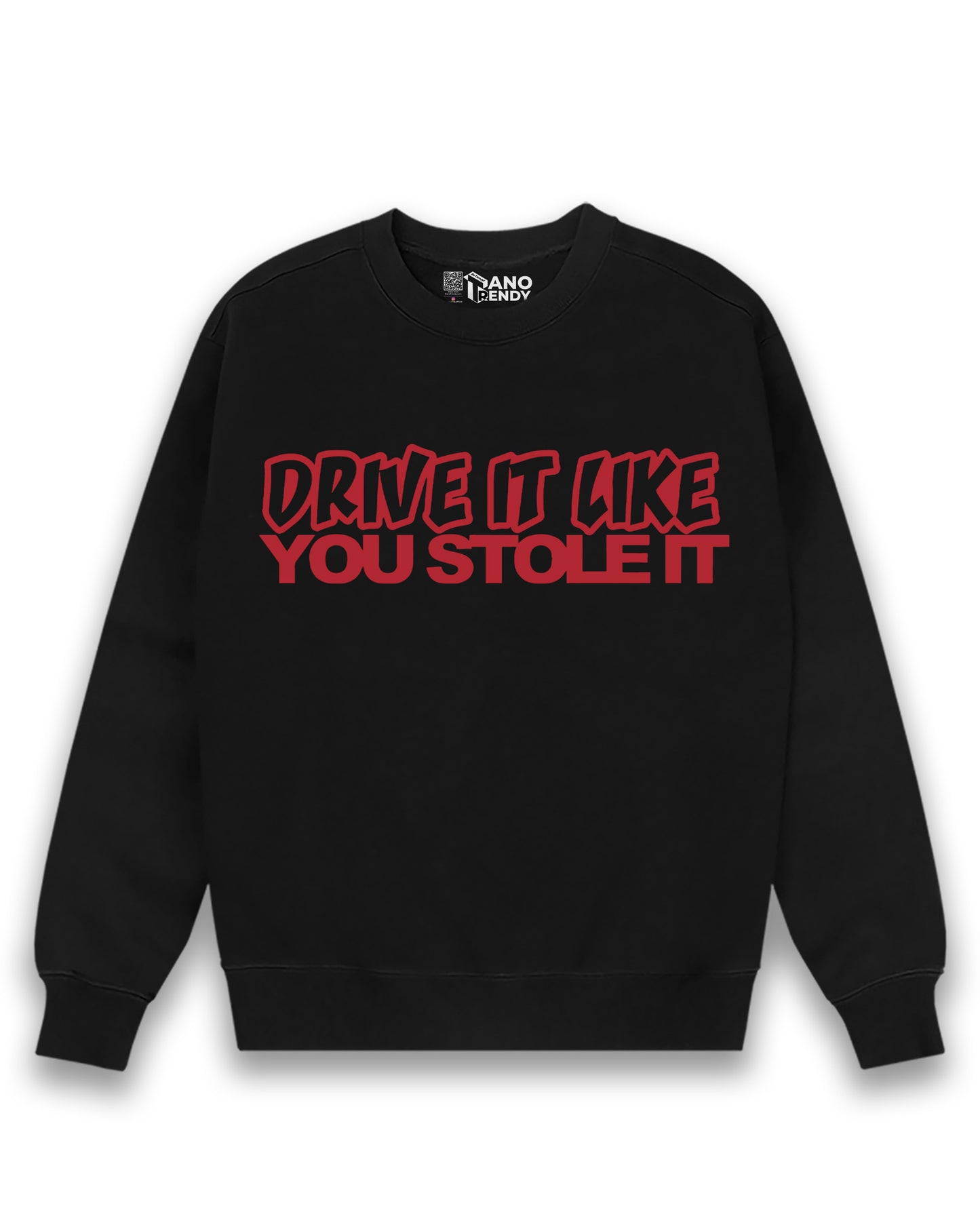 DRIVE IT STOLE IT BLACK SWEATSHIRT