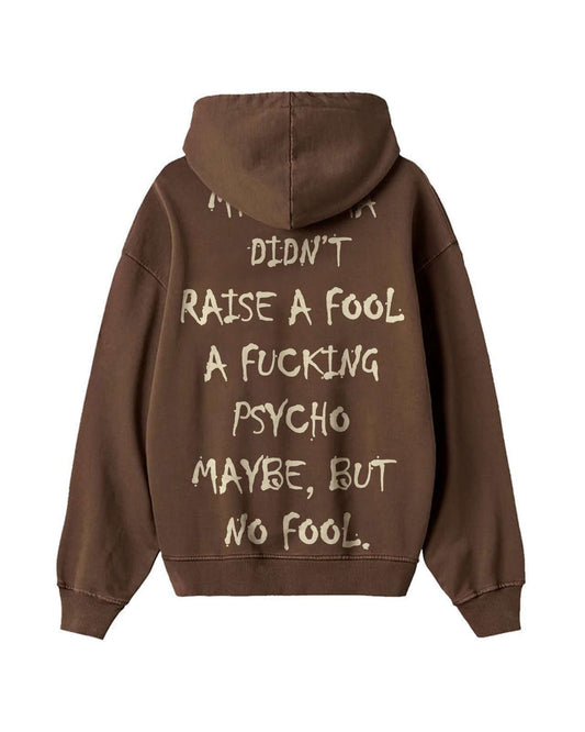 PSYCHO BUT NO FOOL BROWN HOODIE