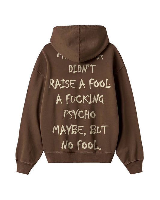 PSYCHO BUT NO FOOL BROWN HOODIE